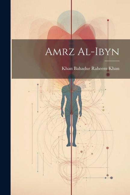 Buch Amrz al-ibyn Khan Bahadur Raheem Khan