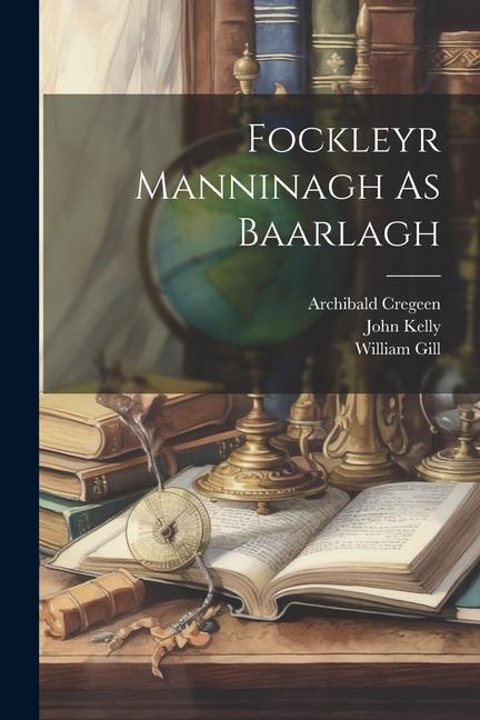 Kniha Fockleyr Manninagh As Baarlagh William Gill