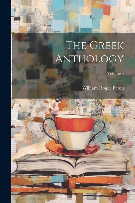 Buch The Greek Anthology; Volume 4 William Roger Paton