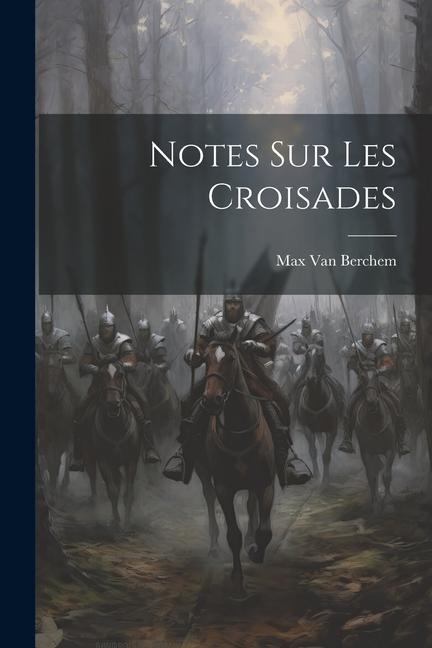 Book Notes Sur Les Croisades Max Van Berchem