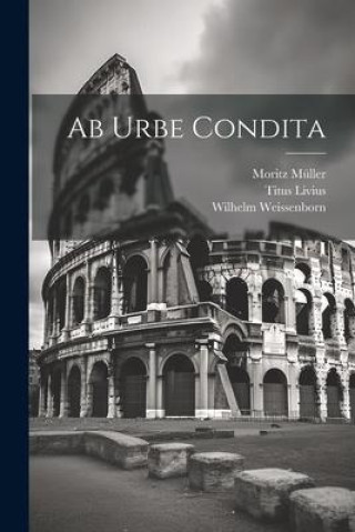 Buch Ab Urbe Condita Wilhelm Weissenborn