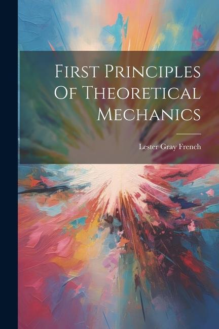 Boek First Principles Of Theoretical Mechanics Lester Gray French