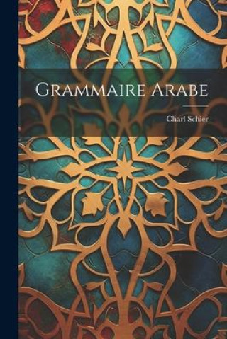 Книга Grammaire Arabe Charl Schier
