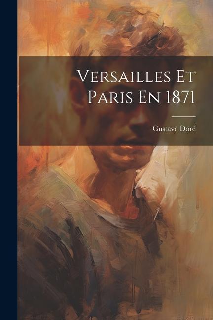 Livro Versailles Et Paris En 1871 Doré Gustave 1832-1883
