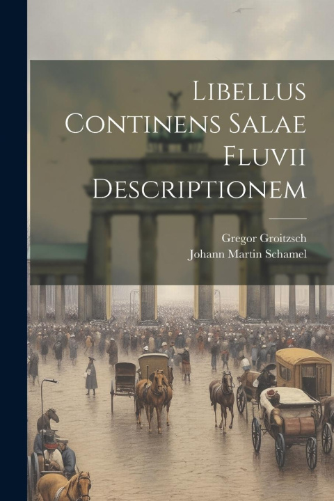 Book Libellus Continens Salae Fluvii Descriptionem Johann Martin Schamel