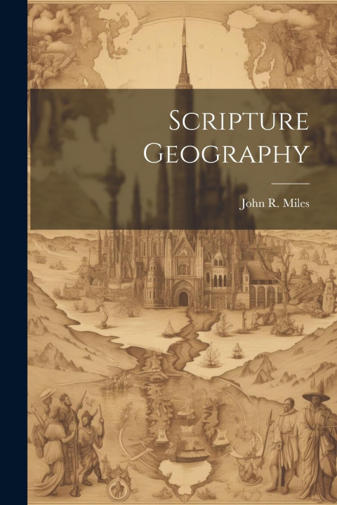 Knjiga Scripture Geography John R. Miles