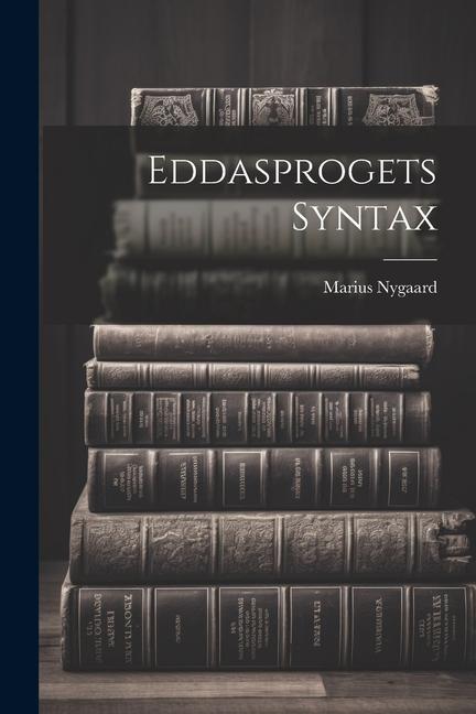 Knjiga Eddasprogets Syntax Marius Nygaard