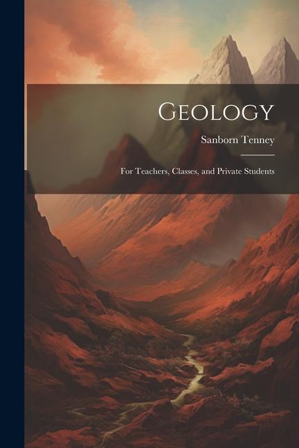 Książka Geology: For Teachers, Classes, and Private Students Sanborn Tenney