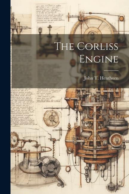 Libro The Corliss Engine John T. Henthorn