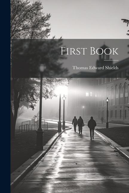 Buch First Book Thomas Edward Shields
