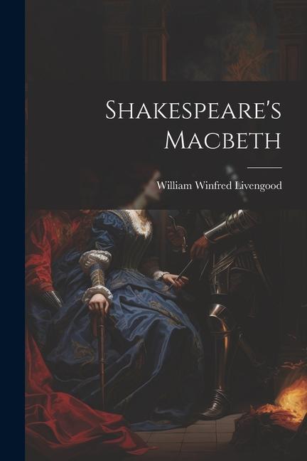 Libro Shakespeare's Macbeth William Winfred Livengood