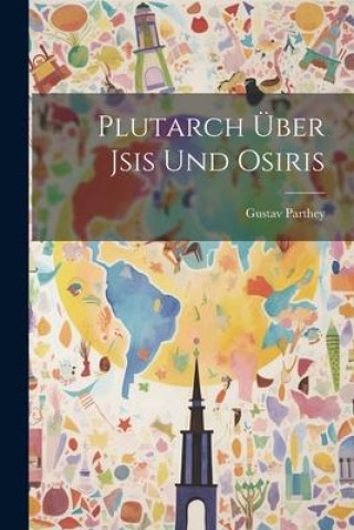 Knjiga Plutarch Über Jsis Und Osiris Gustav Parthey