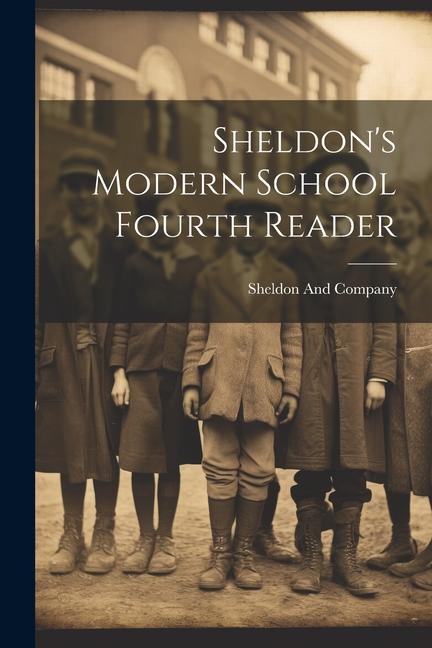 Boek Sheldon's Modern School Fourth Reader Sheldon And Company