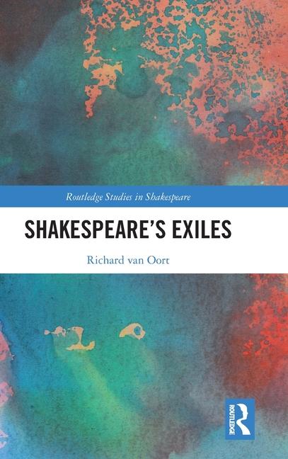 Buch Shakespeare's Exiles Richard van Oort