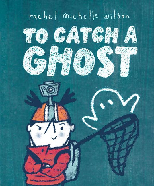 Βιβλίο To Catch a Ghost Rachel Michelle Wilson
