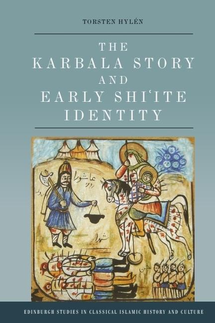 Buch The Karbala Story and Early Shi'ite Identity Hylen