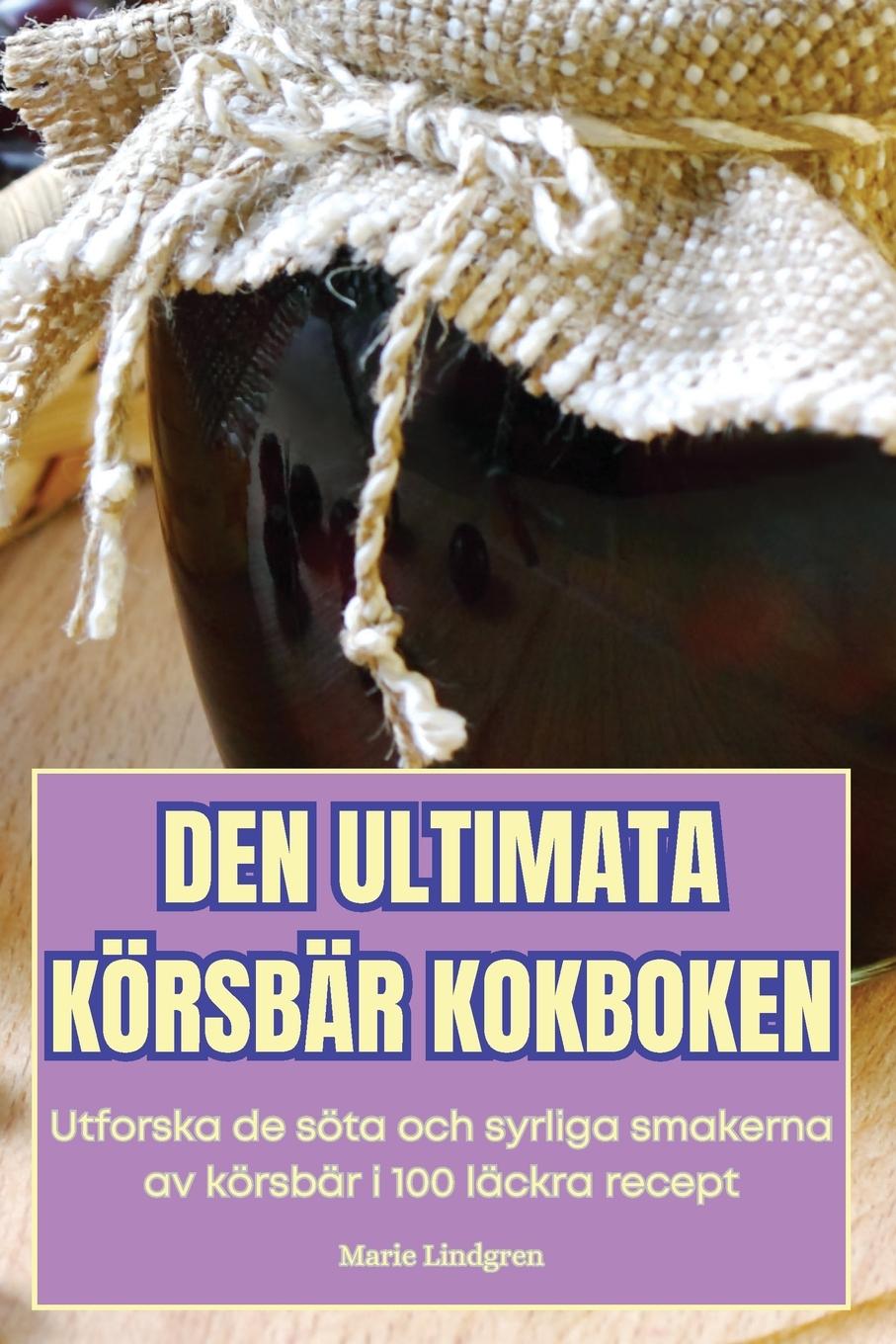Kniha DEN ULTIMATA KÖRSBÄR KOKBOKEN Marie Lindgren
