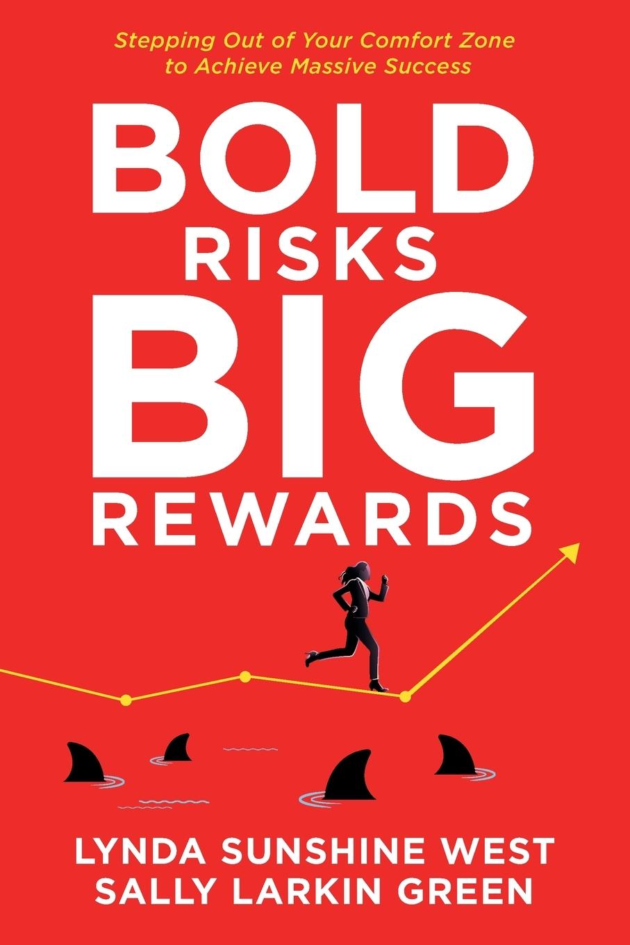 Book Bold Risks, Big Rewards Sally Larkin Green