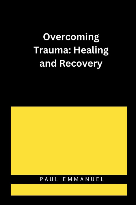 Book Overcoming Trauma PAUL EMMANUEL