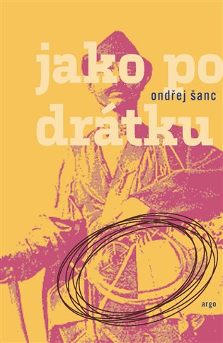 Book Jako po drátku Ondřej Šanc