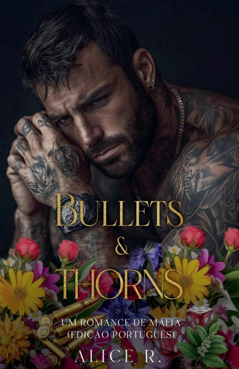 Knjiga Bullets & Thorns Alice R.