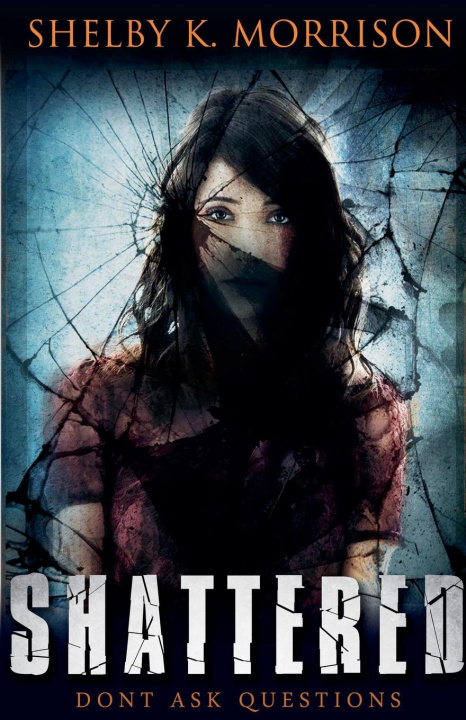 Knjiga Shattered Shelby K. Morrison
