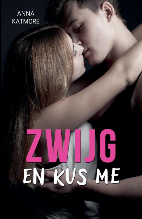 Βιβλίο Zwijg en kus me Anna Katmore