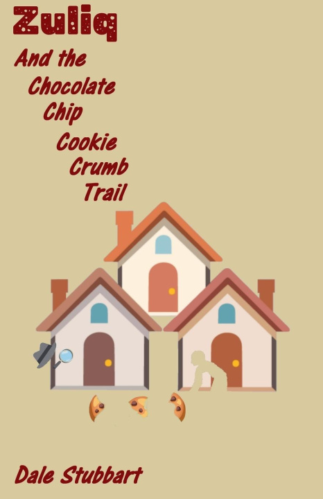 Knjiga Zuliq And the Chocolate Chip Cookie Crumb Trail Dale Stubbart
