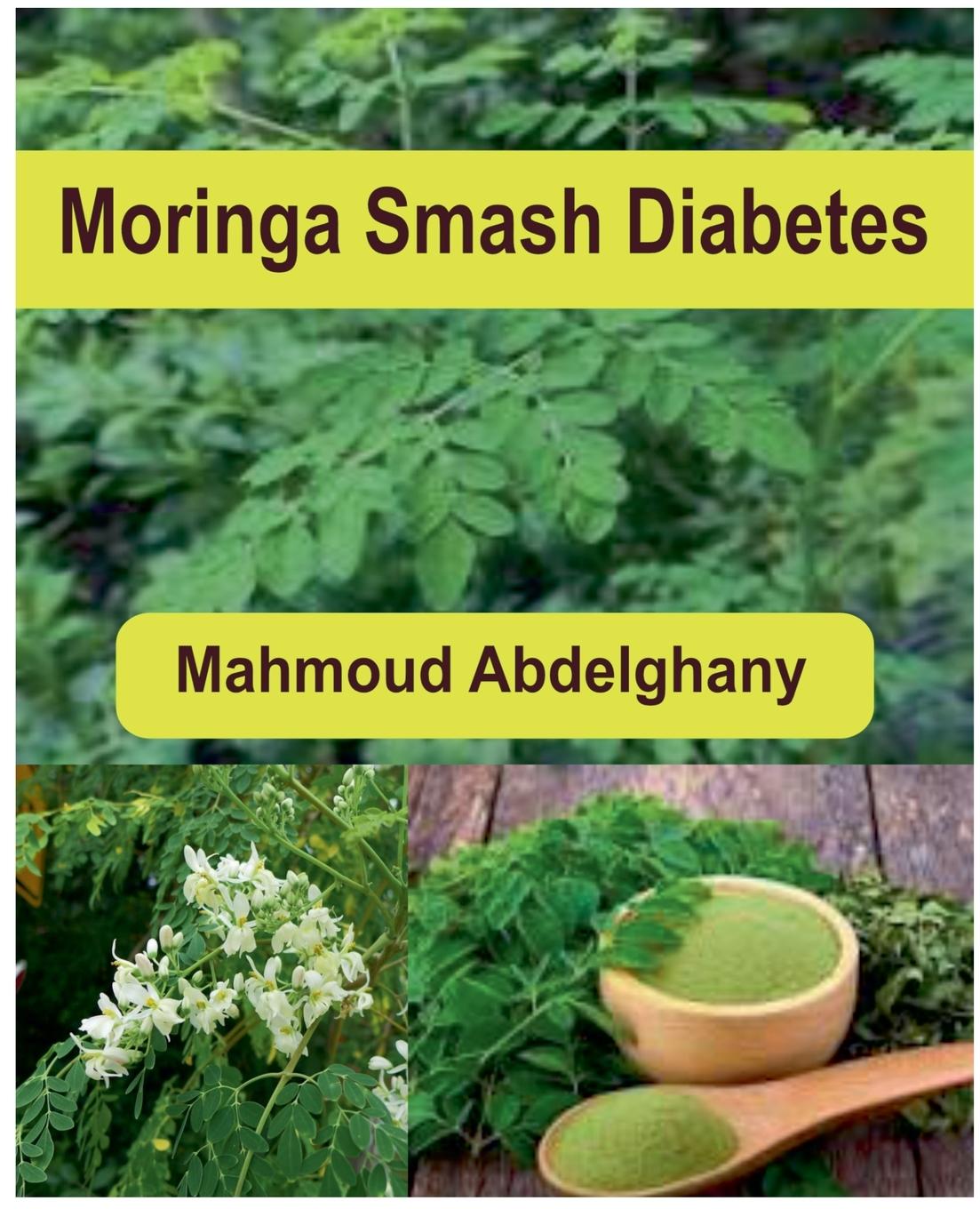 Knjiga Moringa Smash Diabetes Mahmoud Abdelghany