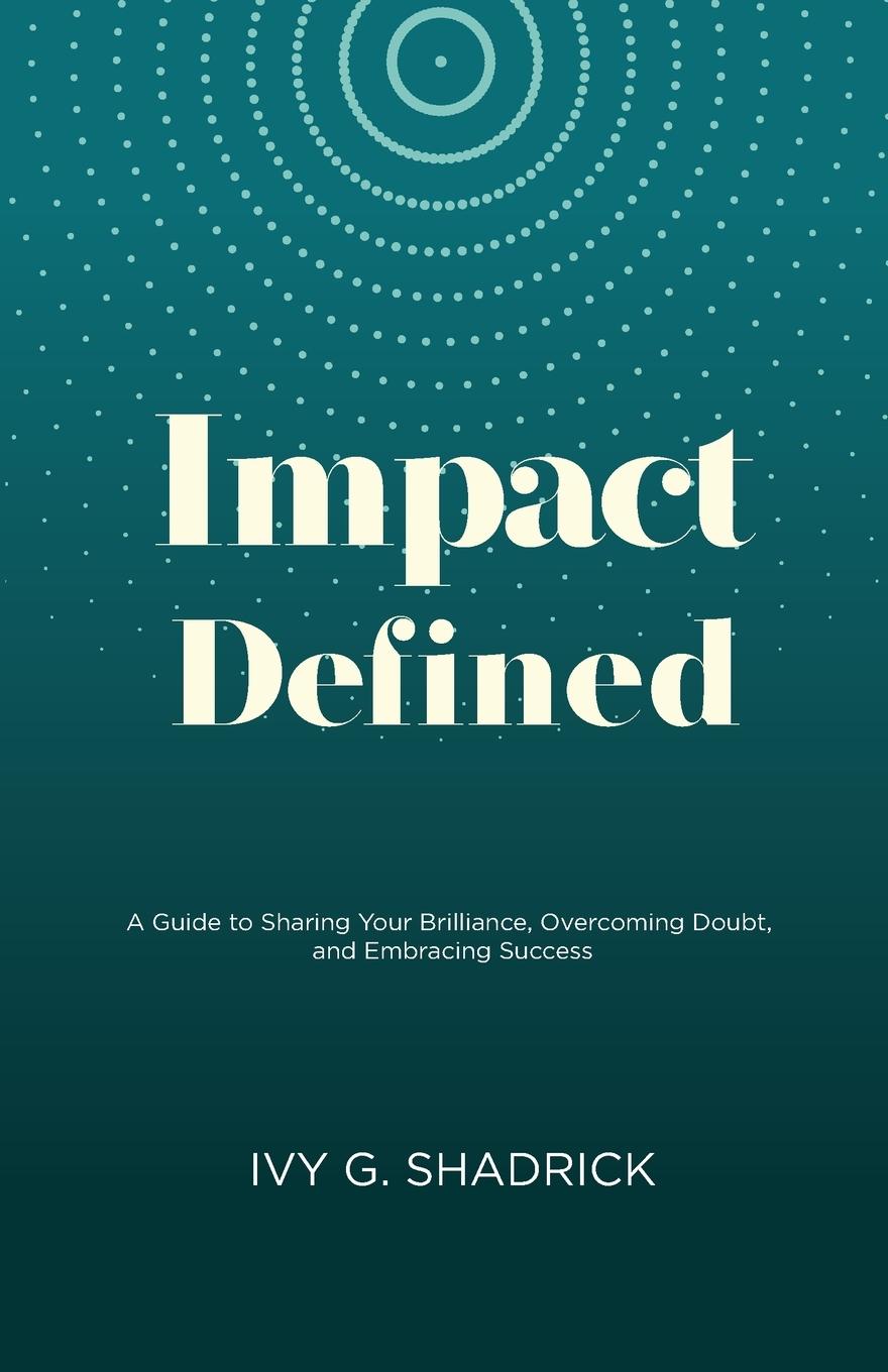 Knjiga Impact Defined Ivy G. Shadrick