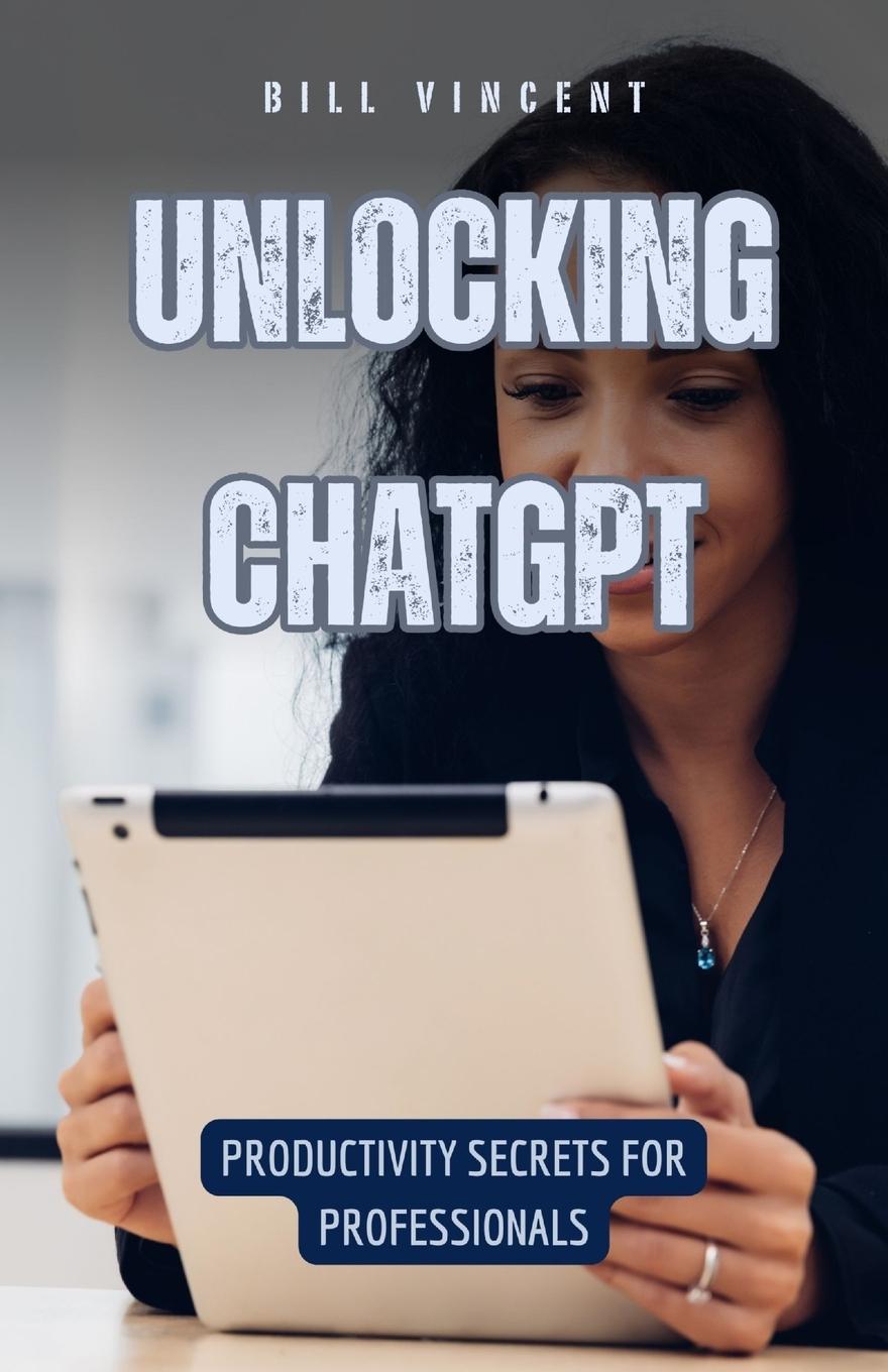 Knjiga Unlocking ChatGPT Bill Vincent
