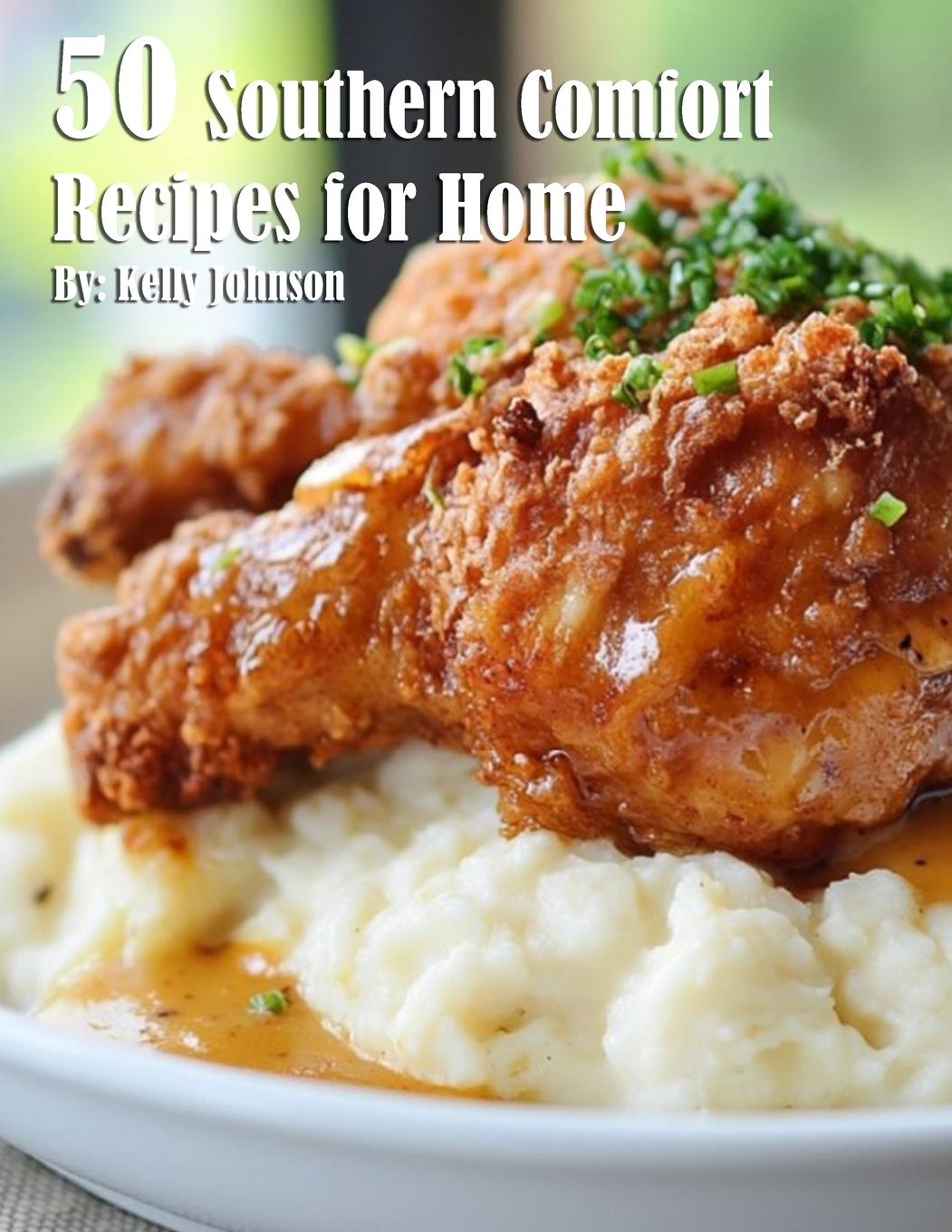 Buch 50 Southern Comfort Recipes for Home Kelly Johnson