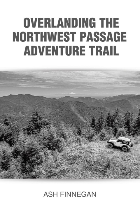 Buch Overlanding the Northwest Passage Adventure Trail Ash Finnegan