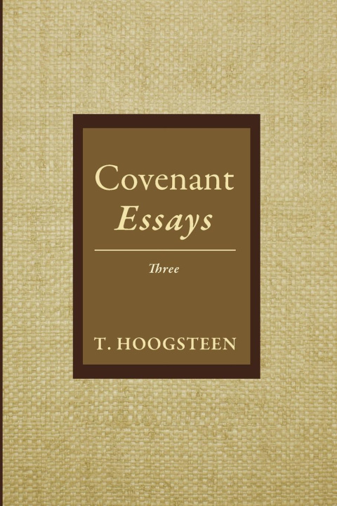 Buch Covenant Essays T. Hoogsteen