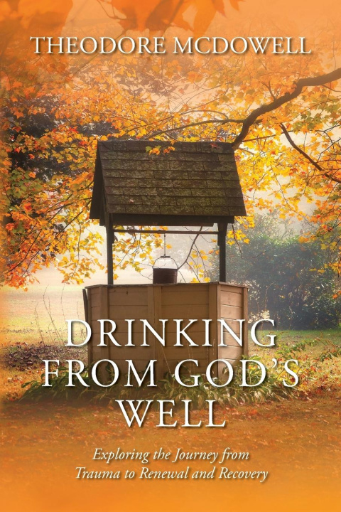 Knjiga Drinking from God's Well Theodore McDowell