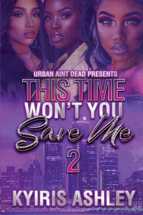 Βιβλίο This Time Won't You Save Me 2 Kyiris Ashley