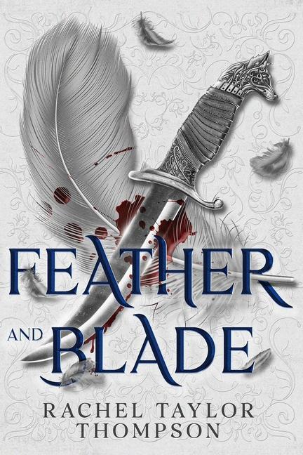 Knjiga Feather and Blade Rachel Taylor Thompson