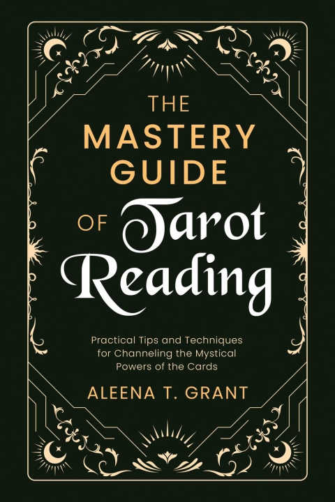 Buch The Mastery Guide of Tarot Reading Aleena T. Grant