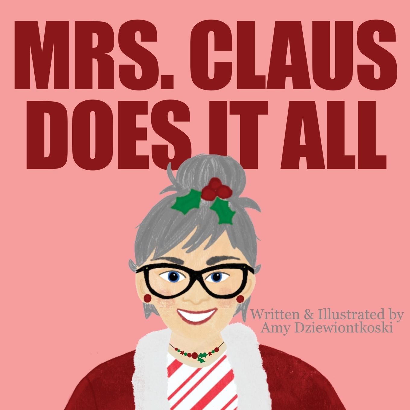 Knjiga Mrs. Claus Does It All Amy Dziewiontkoski