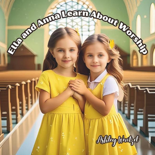 Carte Ella and Anna Learn About Worship Ashley Wentzel