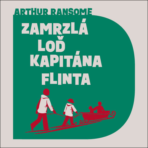 Audio Zamrzlá loď kapitána Flinta Arthur Ransome