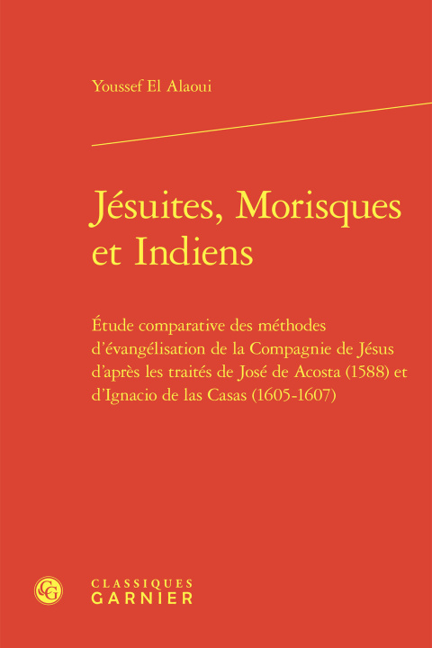 Knjiga Jésuites, morisques et indiens - etude comparative des méthodes d'évangélisation El alaoui youssef