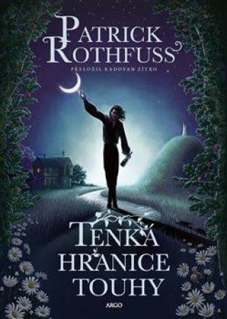 Βιβλίο Tenká hranice touhy Patrick Rothfuss