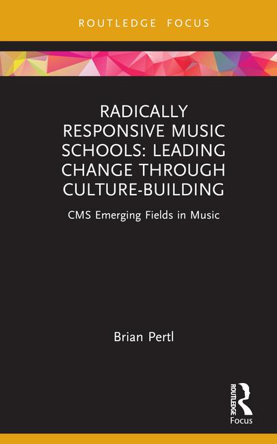 Knjiga Radically Responsive Music Schools Pertl