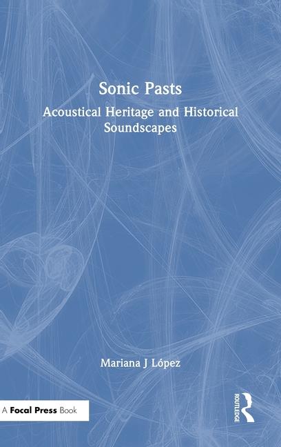 Knjiga Sonic Pasts Mariana J Lopez