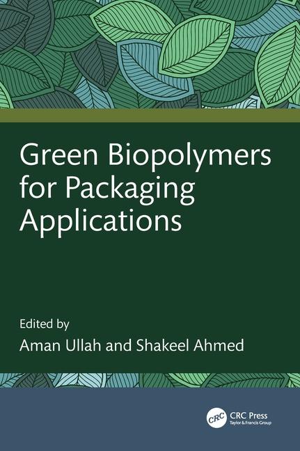 Knjiga Green Biopolymers for Packaging Applications Shakeel Ahmed