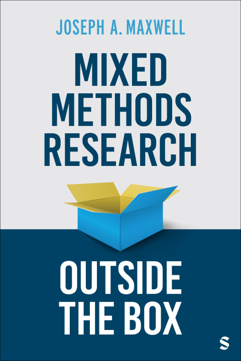 Book Mixed Methods Research Outside the Box Joseph A. Maxwell
