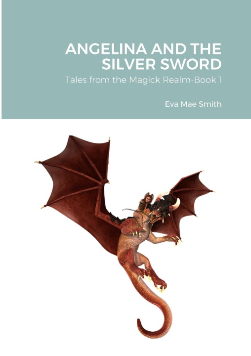 Βιβλίο ANGELINA AND THE SILVER SWORD Eva Mae Smith