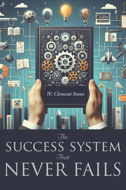 Knjiga The Success System That Never Fails W. Clement Stone
