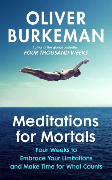 Kniha Meditations for Mortals Oliver Burkeman